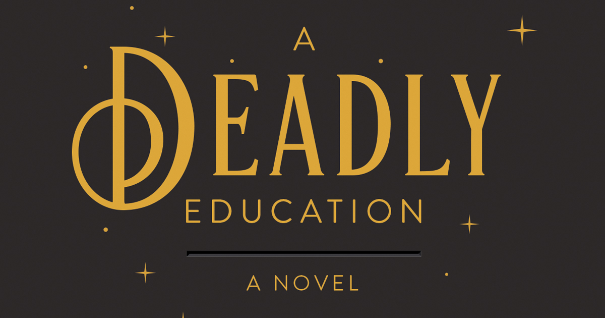 Naomi Reads A DEADLY EDUCATION